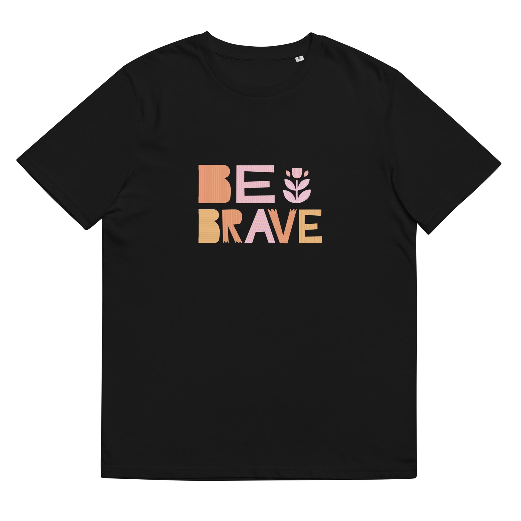 Be Brave | Unisex Organic Cotton T-shirt