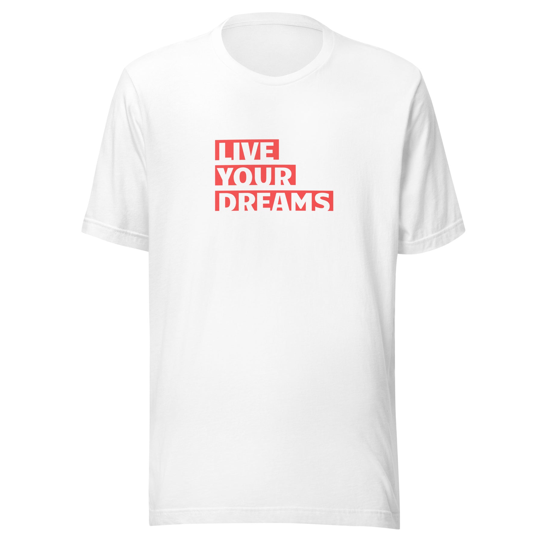 Live your Dreams | Unisex T-shirt